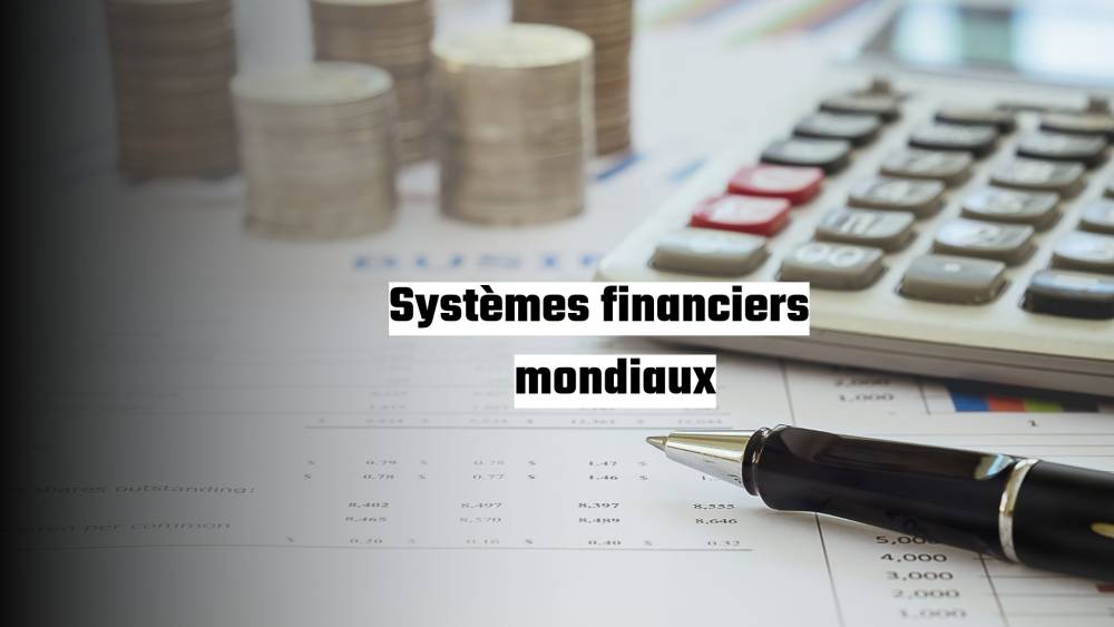 Systèmes financiers mondiaux